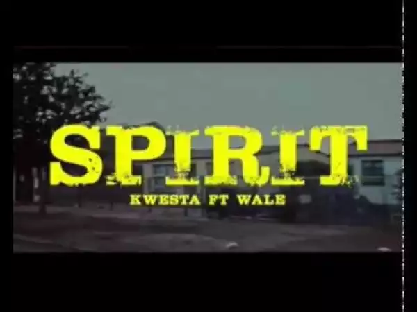 Video: Kwesta – Spirit Ft. Wale